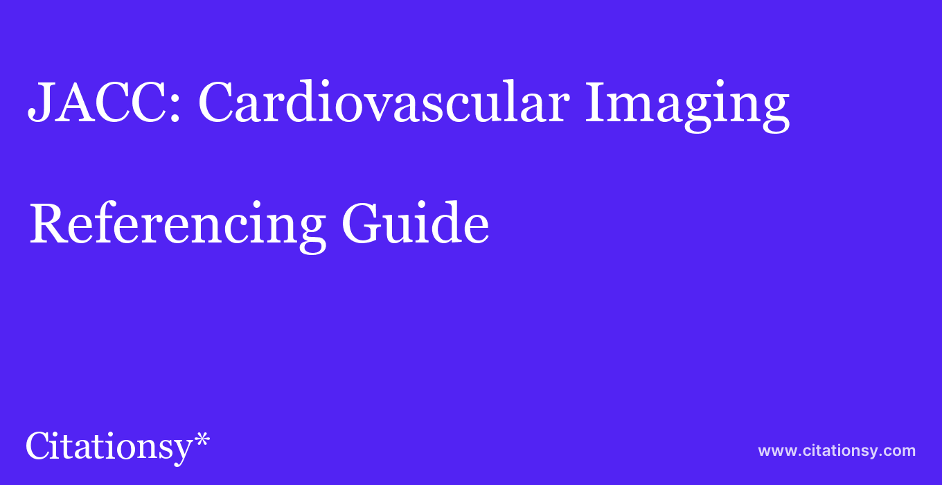 cite JACC: Cardiovascular Imaging  — Referencing Guide